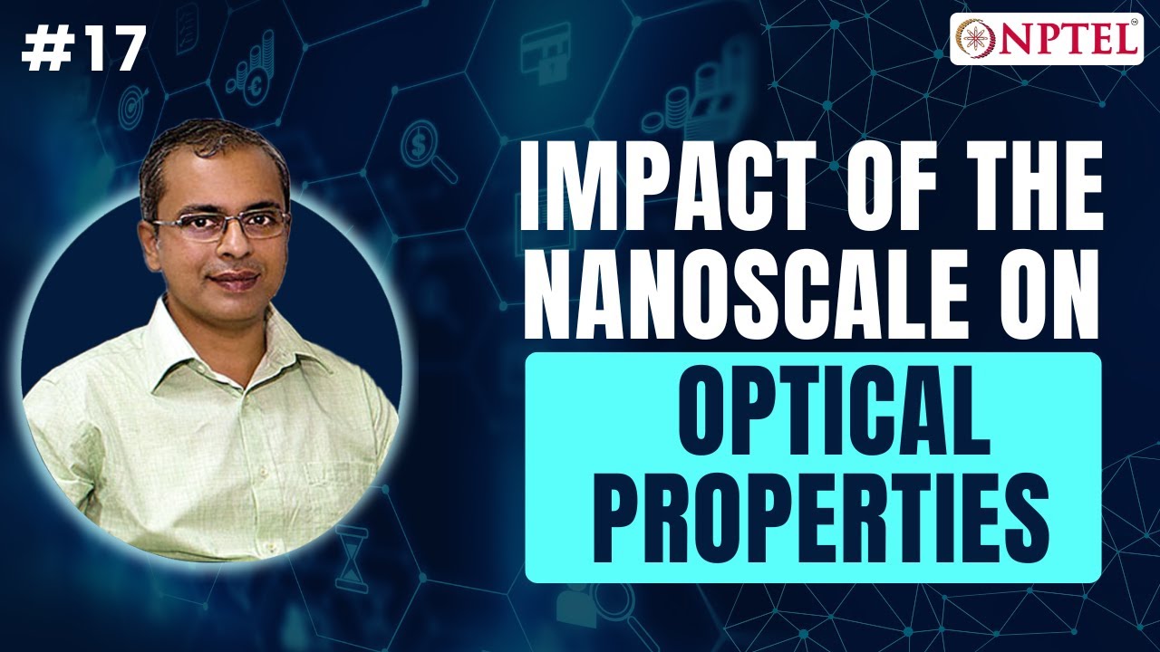 #17 Impact of the Nanoscale on Optical Properties | Nanotechnology, Science and Applications