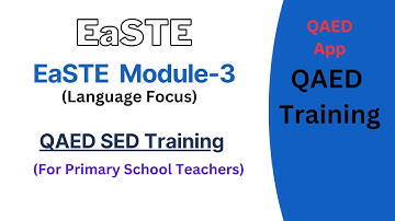 EaSTE Module 3 Language Focus | QAED Module 3 Training | QAED Training | QAED App #QAED #education