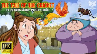 The tale of the cricket (8K UHD) | Best Of Fairy Tales | Bedtime Stories | English Parisa's Stories