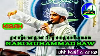 KISAH Perjuangan dan pengorbanan NABI MUHAMMAD SAW - HABIB HANIF AL ATTAS || Terbaru