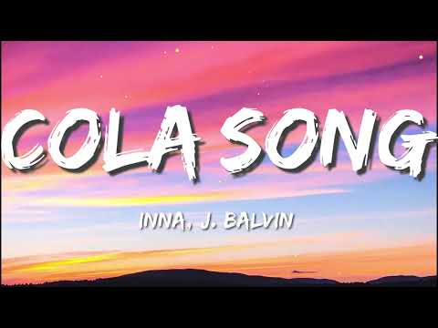 INNA FT. J. BALVIN - COLA SONG (letra)