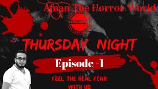 Thursday Night With Afnan Episode-1!!@AfnanTheHorrorWorldBD#afnanvai