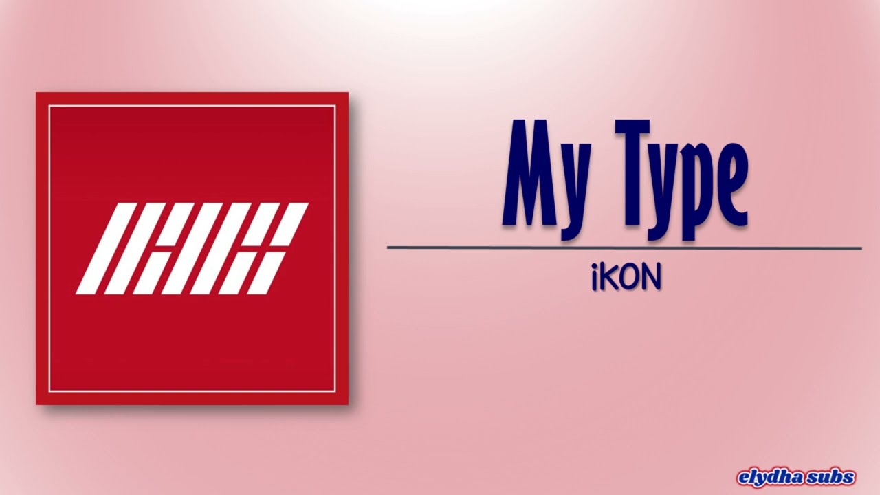 iKON – My Type (취향저격) [Rom|Eng Lyric] - YouTube