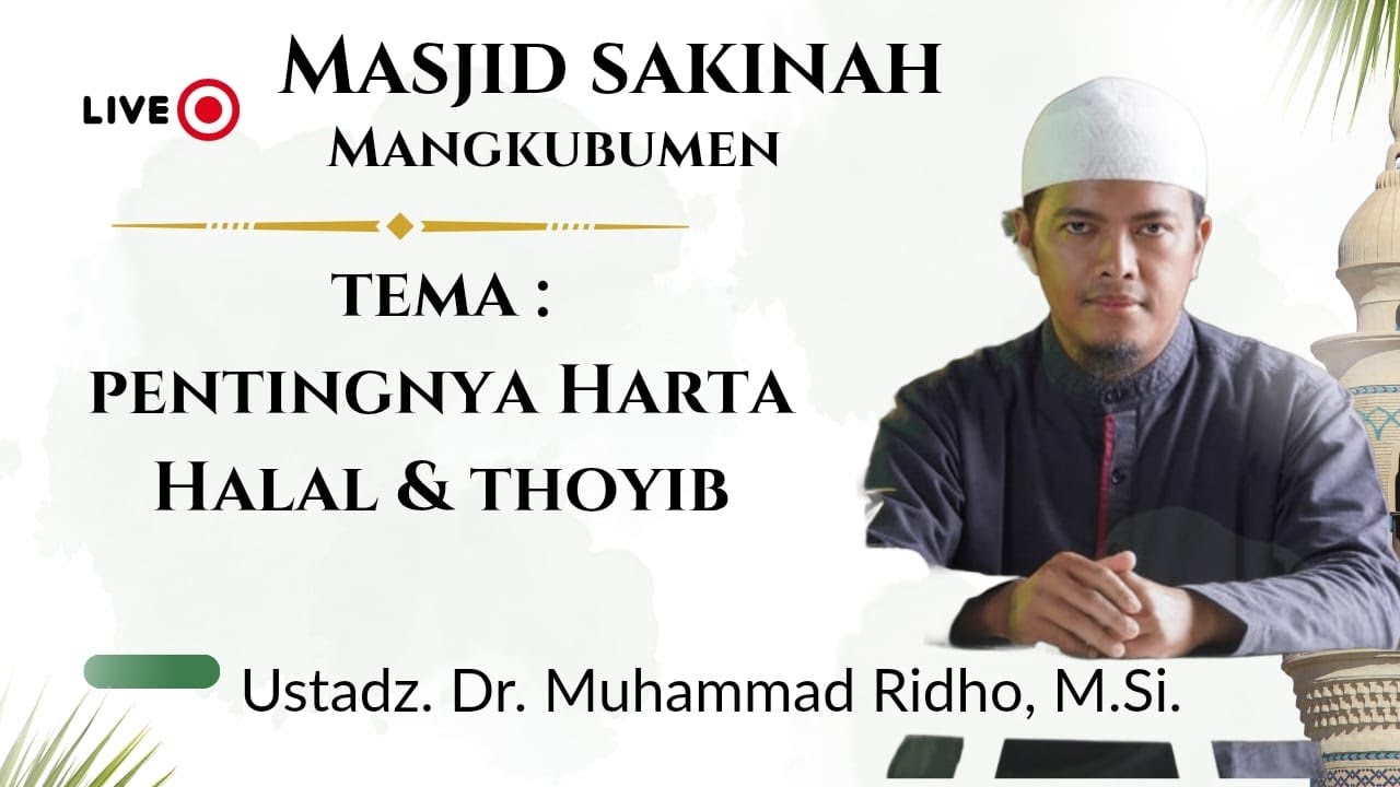 LIVE STREAM....  PENTINGNYA HARTA HALAL DAN THOYIB OLEH  Ust.  Dr. MUHAMMAD RIDHO, M.Si.