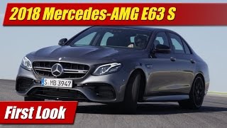 2018 Mercedes-AMG E63 S: First Look