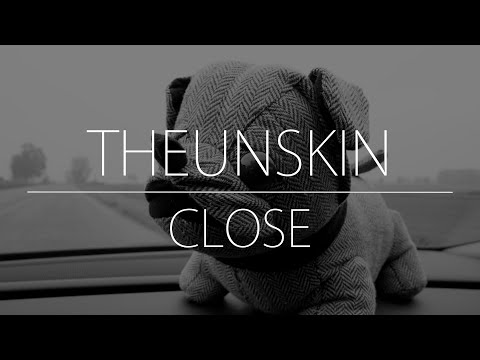 Theunskin - Close