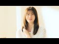 松本若菜、お風呂タイムのこだわり語る/ディアボーテ HIMAWARI Bloom d'Or CMメイキング+インタビュー
