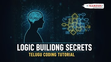 ప్రోగ్రామింగ్ లాజిక్ బిల్డింగ్ సీక్రెట్స్ | తెలుగు కోడింగ్ ట్యుటోరియల్ | నరేష్ ఐటీ