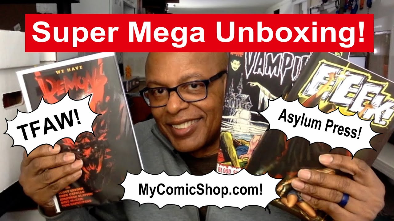 Super-Mega Unboxing! Asylum Press! TFAW! MyComicShop.com!