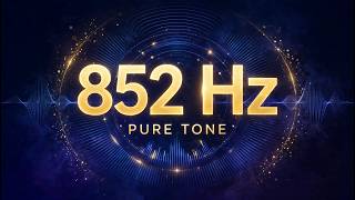 852 Hz Pure Tone | Awakening Intuition & Third Eye Chakra