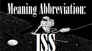 Acronym ISS Stands For... - Funny Interpretations Of Meaning