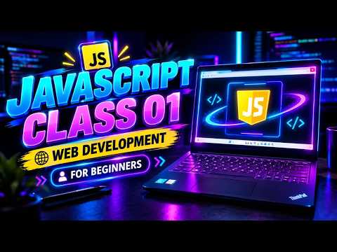 Learn JavaScript from Scratch | Class 1: Hello World Tutorial