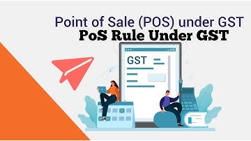 PoS Rule Under GST | (POS) Under GST | GST Return | GST ITC Claim | POS Rule under GSTR3B