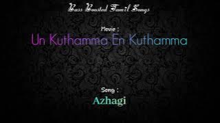 Un Kuthamma - Azhagi - Bass Boosted Tamil Songs - Use Headphones🎧For Best Experience #Ilayaraja Hits