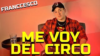 Me voy para siempre del circo Rolex. ￼