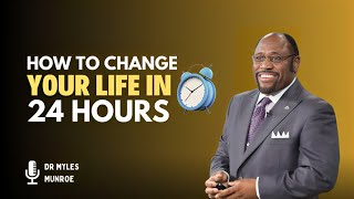 Make these Small Changes to Transform Your Life | DR MYLES MUNROE