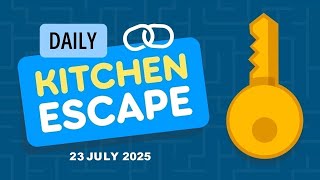 Daily Kitchen Escape 23 July 2025
Daily Kitchen Escape 23 July 2025 Daily Kitchen Escape 23 July 2025