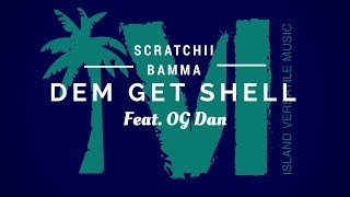 Scratchii Bamma - Dem Get Shell Feat. Og Dan - Dooms Day Riddim I.v.m.records 2018