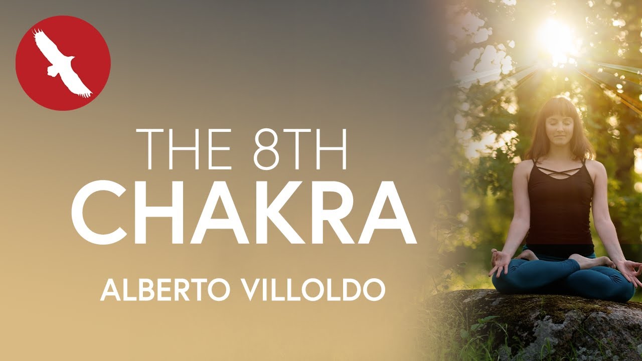 The 8th CHAKRA - Alberto Villoldo