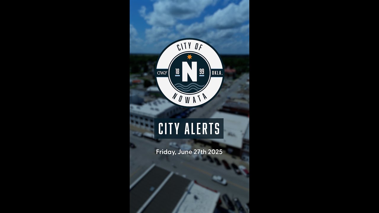 Nowata City Alerts - Episode - Friday June 27 2025
