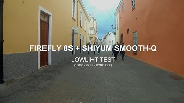 Firefly 8s + Smooth-Q  Lowlight test (San Cristobal de La Laguna)