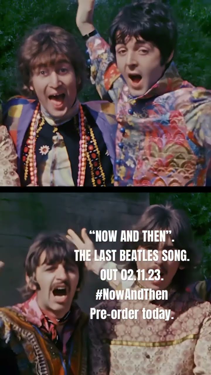 “NOW AND THEN”. THE LAST BEATLES SONG. OUT 02.11.23. #NowAndThen Pre-order today.