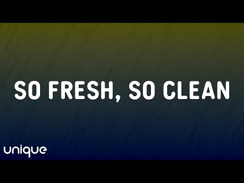 Outkast - So Fresh, So Clean (Lyrics)
