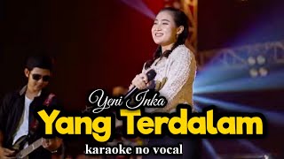 Yeni Inka - Yang Terdalam (karaoke no vocal)