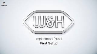 W&H Implantmed Plus II | First Setup Guide | Plovio