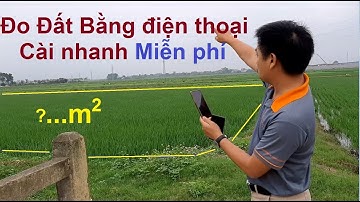 Cách cài và đo diện tích ruộng đất bằng điện thoại miễn phí