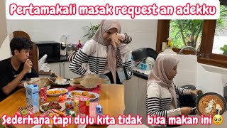 PERDANA MASAK SESUAI REQUEST AN ADEKKU || SEDERHANA TAPI DULU KITA TIDAK BISA MAKAN SEMUA INI🥹