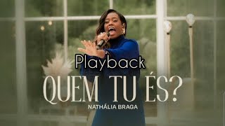 Playback - Quem Tu és? - Nathália Braga
