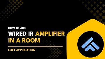 How to Add Wired IR Amplifier in a Room in Loft App | Loft App Me Wired IR Amplifier Kaise Add Kare