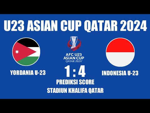 🔴U23 Asian Cup Qatar 2024 | Yordania U-23 vs Indonesia U-23 | Prediksi Score | Susunan Pemain | H2H
