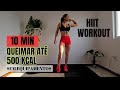 HIIT | Queimar até 500 kcal | 10 min de treino | em casa | Workout