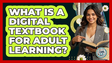 What Is A Digital Textbook For Adult Learning? - Learn As An Adult