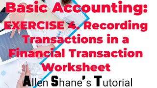 Basic Accounting: Recording Transactions in a Financial Worksheet (Exercise 4) (video #24)