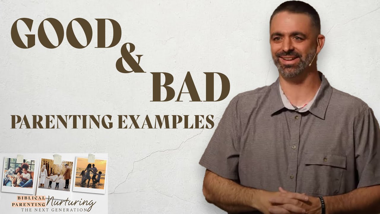 Good And Bad Biblical Parenting Examples | Biblical Parenting | Week 7 -  Youtube