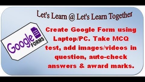Create Google Forms using Laptop/PC