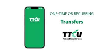 TTCU Digital Banking - One-Time or Recurring Transfers