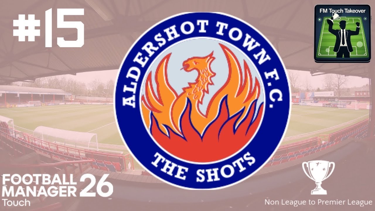 FM26 Touch Non League To Premier League Aldershot Town match 15