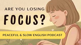 Why You Can't Focus And How to Stop It | Slow English Podcast  #learnenglishpodcast #motivationvideo screenshot 5