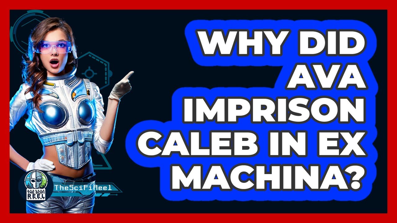 Why Did Ava Imprison Caleb In Ex Machina?