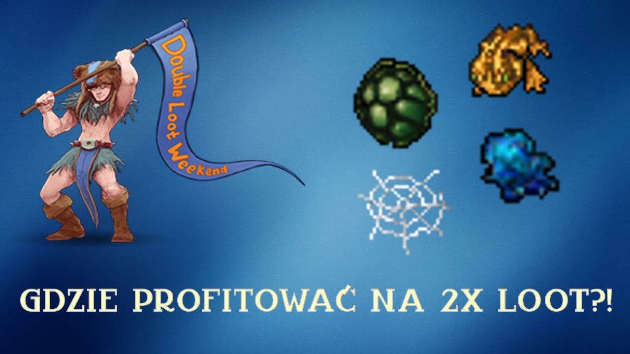 [PL] Tibia | 6 miejsc gdzie profitować podczas 2x LOOT?! (Double LOOT ...