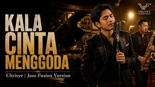 KALA CINTA MENGGODA – CHRISYE | Jazz Fusion Version 🎷✨
