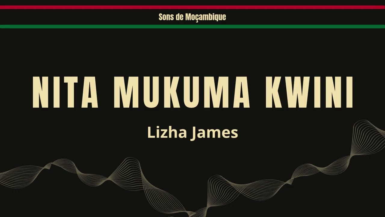 Lizha James - Nita Mukuma Kwini (2008) | Sons de Moçambique
