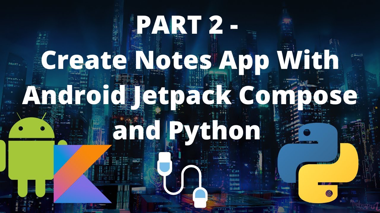 Create a Notes App using Android Jetpack compose and Python | Part 2 ...