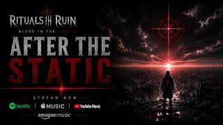 Rituals In Ruin – After The Static | Official Audio