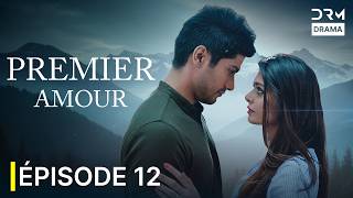 Premier Amour | Épisode 12 Complet | Drame Romantique en Français | 5B1I