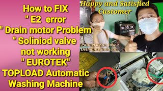 EUROTEK TOPLOAD Automatic washing machine.E2 error,Drain Problem,Solinoid valve not working😭😭